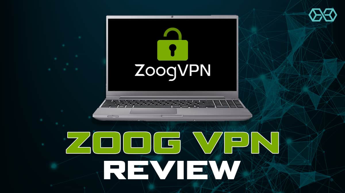 Đánh giá Zoog VPN